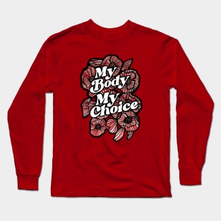 My Body My Choice Long Sleeve T-Shirt